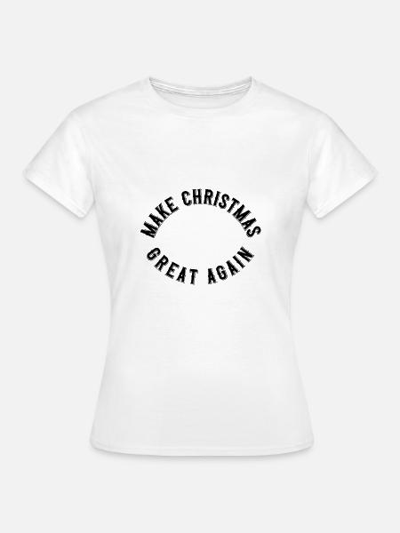 Make Christmas great again - Frauen T-Shirt - Weiß