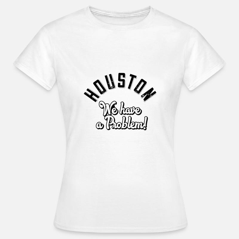 Houston we have a problem - Women's T-Shirt - white