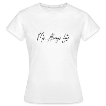 Ms. Always Late - Woman Always Too Late - Women's T-Shirt - white - Front - AI Model Female 172 dark (172cm)