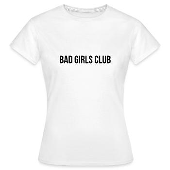 Bad Girls Club - T-shirt Femme - blanc - Devant - AI Model Female 172 dark (172cm)