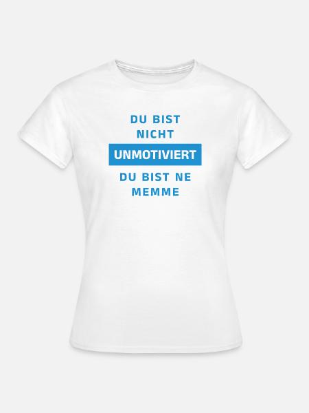 Motivation Gym Spruch - Frauen T-Shirt - Weiß