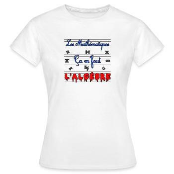 LES MATHÉMATIQUES, ÇA ME FOUT L'ALGÈBRE ! - T-shirt Femme - blanc - Devant - AI Model Female 172 dark (172cm)