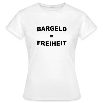 Bargeld ist Freiheit - Frauen T-Shirt - Weiß - Vorne - AI Model Female 172 dark (172cm)
