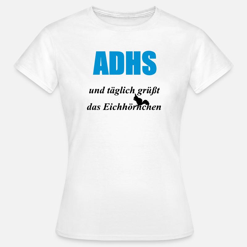 ADHS Eichhörnchen Geschenk - Frauen T-Shirt - Weiß
