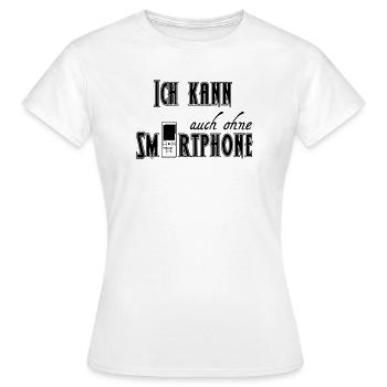 Ohne Smartphone Geschenk - Frauen T-Shirt - Weiß - Vorne - AI Model Female 172 dark (172cm)