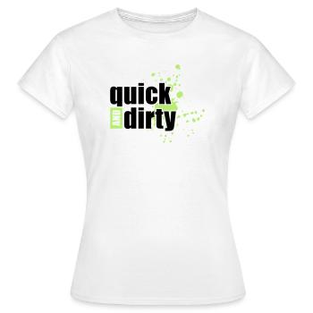 quick and dirty - Frauen T-Shirt - Weiß - Vorne - AI Model Female 172 dark (172cm)