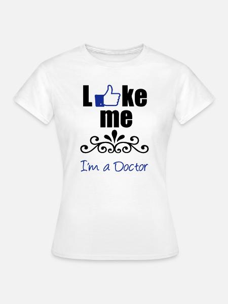 Like the Doctor Arzt Medizin Geschenk - Frauen T-Shirt - Weiß