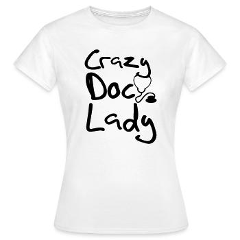 Crazy Doc Lady Doktor Arzt Medizin Fun Sprüche - Women's T-Shirt - white - Front - AI Model Female 172 dark (172cm)