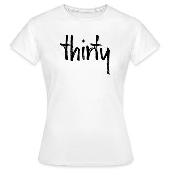 30 thirty 30. birthday gift number 30 number - Women's T-Shirt - white - Front - AI Model Female 172 dark (172cm)