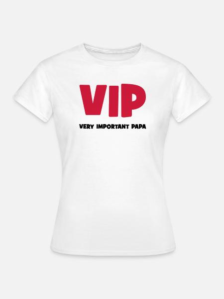 Very Important Papa :) - Frauen T-Shirt - Weiß