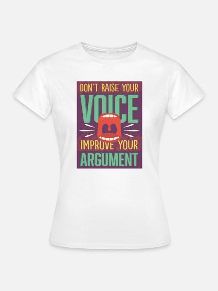 Argument statt Stimme erheben - Frauen T-Shirt - Weiß