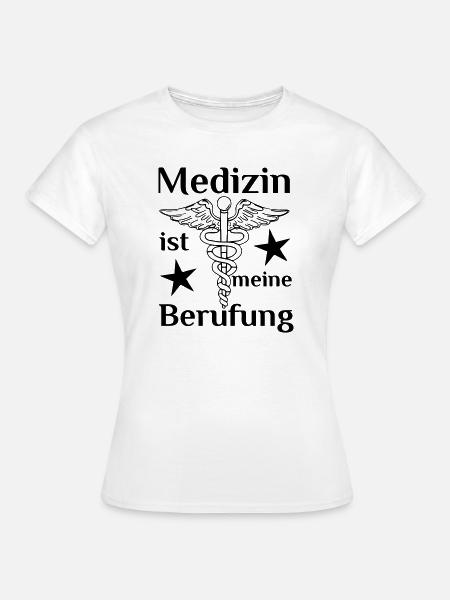 Medizin Beruf Arzt MTA Spruch Geschenk - Frauen T-Shirt - Weiß