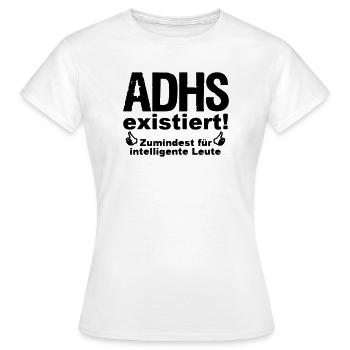 ADHS Spruch hyperaktiv Medizin Geschenk - Frauen T-Shirt - Weiß - Vorne - AI Model Female 172 dark (172cm)