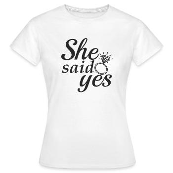 She said yes! - Frauen T-Shirt - Weiß - Vorne - AI Model Female 172 dark (172cm)