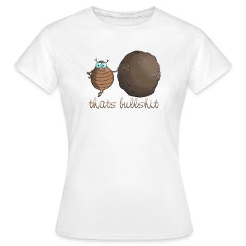 Mistkäfer "thats bullshit" - Frauen T-Shirt - Weiß - Vorne - AI Model Female 172 dark (172cm)