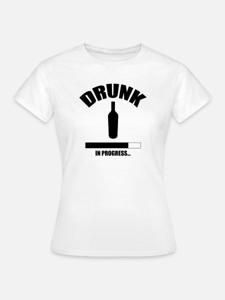 Drunk in progress... - Frauen T-Shirt - Weiß