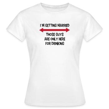 Party Bachelor Party Funny saying wedding - Women's T-Shirt - white - Front - AI Model Female 172 dark (172cm)