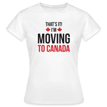 C'est tout! Je déménage au Canada - T-shirt Femme - blanc - Devant - AI Model Female 172 dark (172cm)