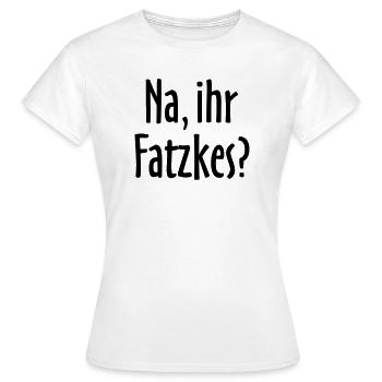 Lustiger Berlin Spruch: Na, ihr Fatzkes? - Frauen T-Shirt - Weiß - Vorne - AI Model Female 172 dark (172cm)