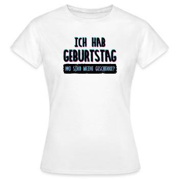 Birthday Gift Birthday Saying Birthday - Women's T-Shirt - white - Front - AI Model Female 172 dark (172cm)