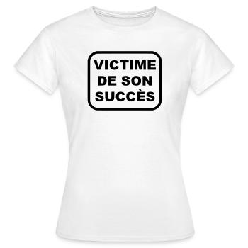 Victime de son succès - T-shirt Femme - blanc - Devant - AI Model Female 172 dark (172cm)
