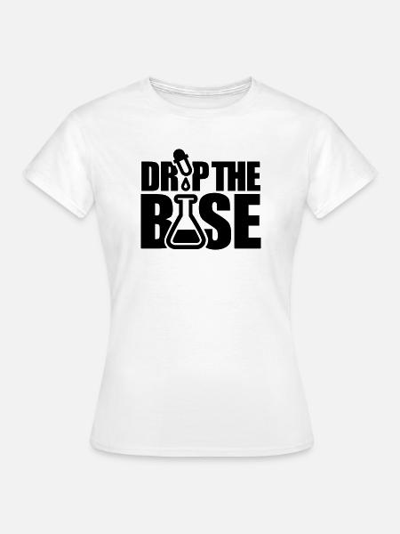 Drop the base - T-shirt Femme - blanc