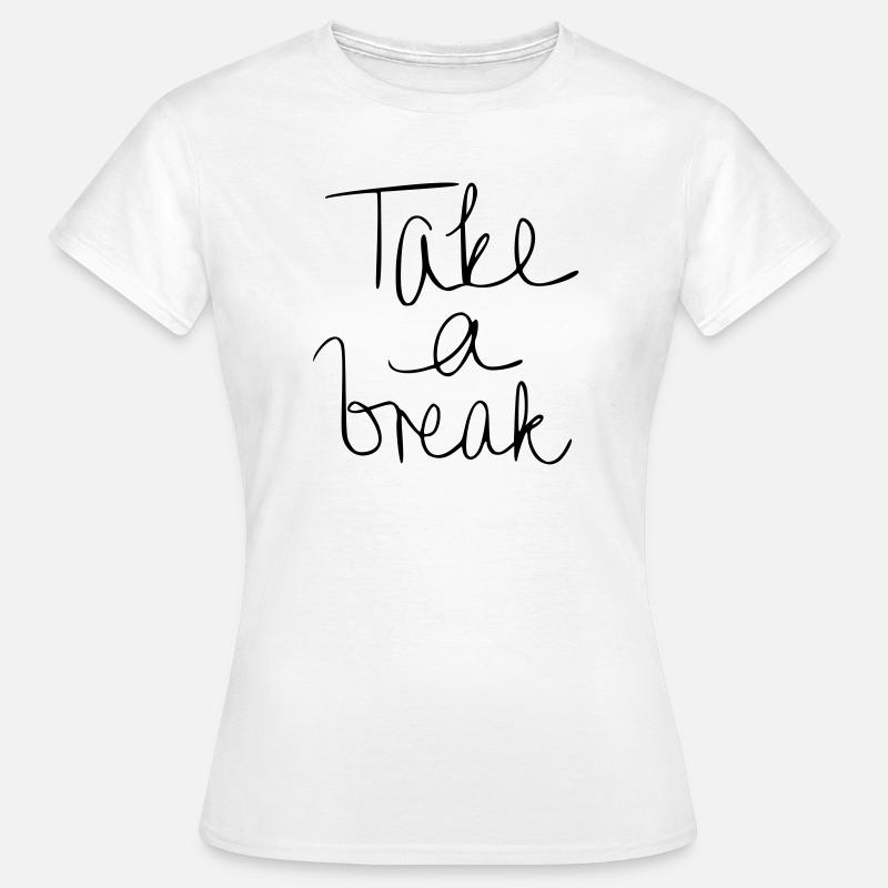 Take a break - Women's T-Shirt - white