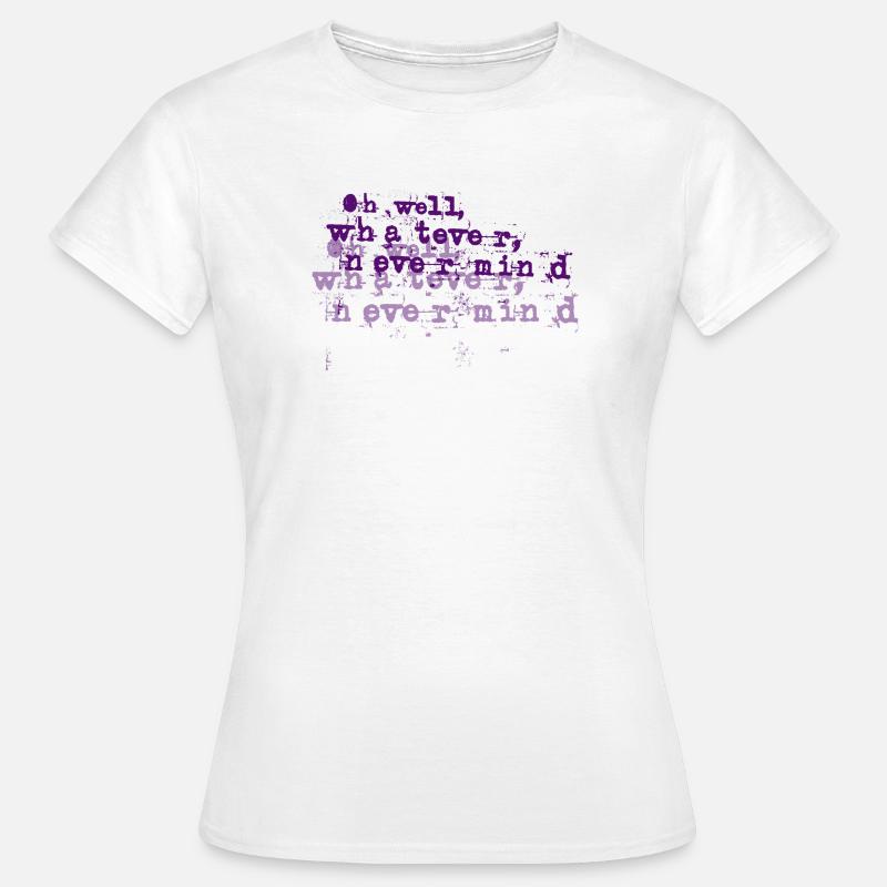 Peu importe - T-shirt Femme - blanc