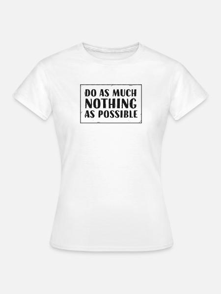 Nothing - Frauen T-Shirt - Weiß