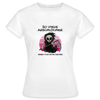 So Viele Arschlöcher Aber Nur Eine Sense - Frauen T-Shirt - Weiß - Vorne - AI Model Female 172 dark (172cm)