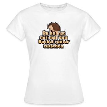 Du kannst mir mal den Buckel runter rutschen - Frauen T-Shirt - Weiß - Vorne - AI Model Female 172 dark (172cm)