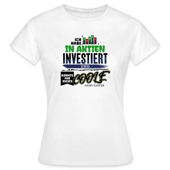 Börse Investieren Finanzen Statement - Frauen T-Shirt - Weiß - Vorne - AI Model Female 172 dark (172cm)