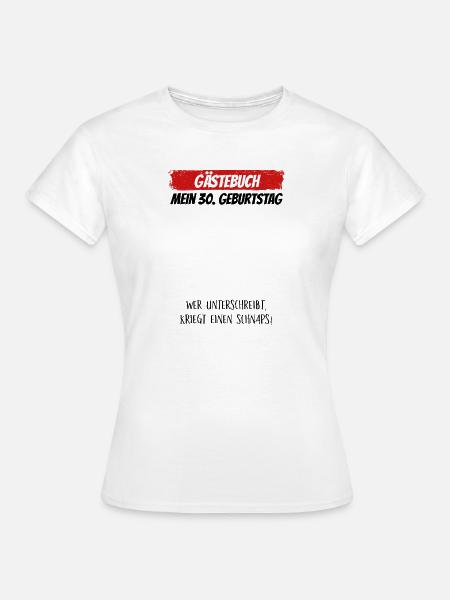 Gästebuch 30. Geburtstag Gästeliste 30 Jahre - Frauen T-Shirt - Weiß