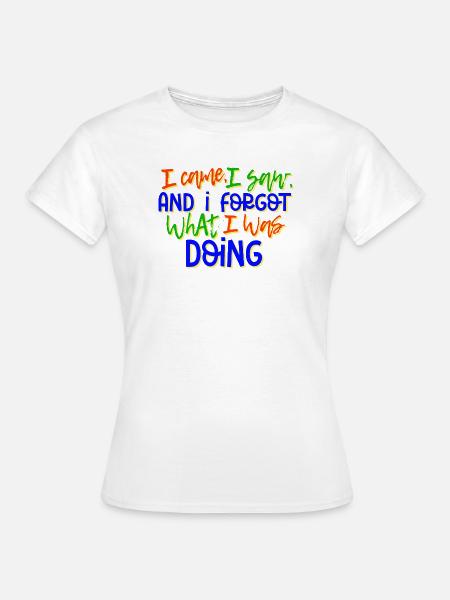 Humorvoll Statement Spruch Sprüche - Frauen T-Shirt - Weiß