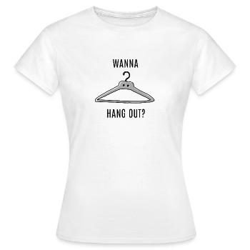 Wanna Hang Out? - Frauen T-Shirt - Weiß - Vorne - AI Model Female 172 dark (172cm)