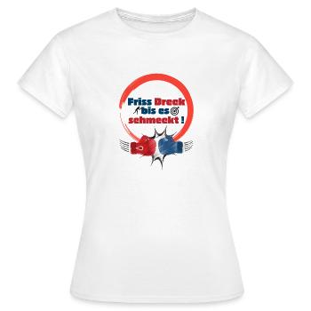 Friss Dreck bis es schmeckt! - Frauen T-Shirt - Weiß - Vorne - AI Model Female 172 dark (172cm)