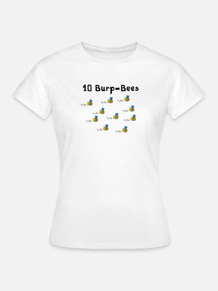 10 Burpees - oder waren es 10 Burp Bees? - Frauen T-Shirt - Weiß