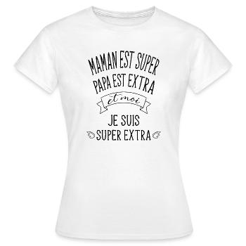Maman est super et papa est extra bébé super extra - T-shirt Femme - blanc - Devant - AI Model Female 172 dark (172cm)