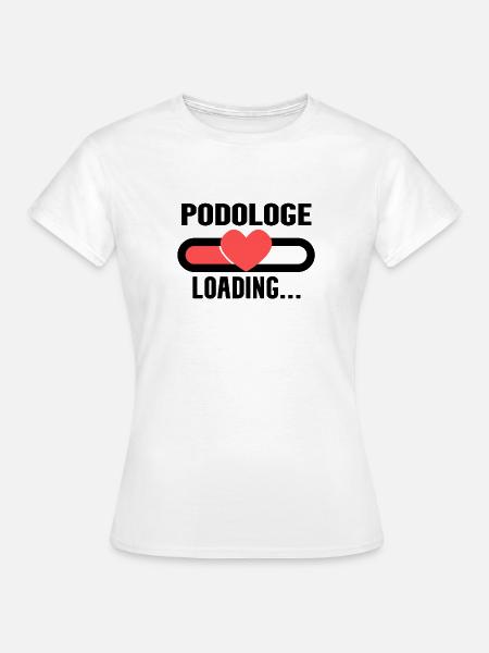 Podologe Loading - Frauen T-Shirt - Weiß