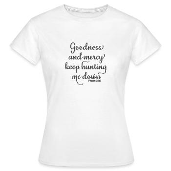 Christliches Design Güte und Barmherzigkeit jagen weiter - Frauen T-Shirt - Weiß - Vorne - AI Model Female 172 dark (172cm)