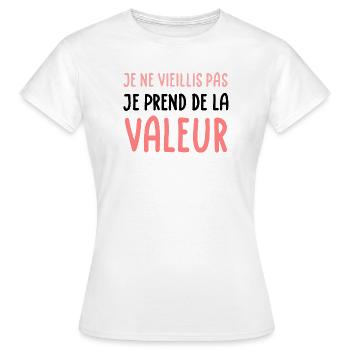 Je ne vieillis pas je prends de la valeur (black) - T-shirt Femme - blanc - Devant - AI Model Female 172 dark (172cm)