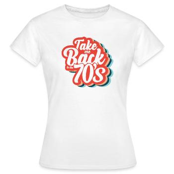 Ramenez-moi dans les années 70 - T-shirt Femme - blanc - Devant - AI Model Female 172 dark (172cm)