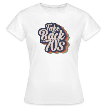 Ramenez-moi dans les années 70 - T-shirt Femme - blanc - Devant - AI Model Female 172 dark (172cm)