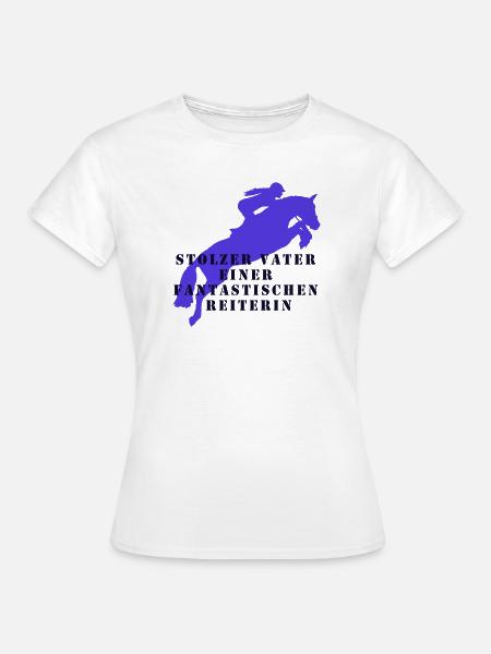 stolzer Vater einer fantastischen Reiterin - Frauen T-Shirt - Weiß