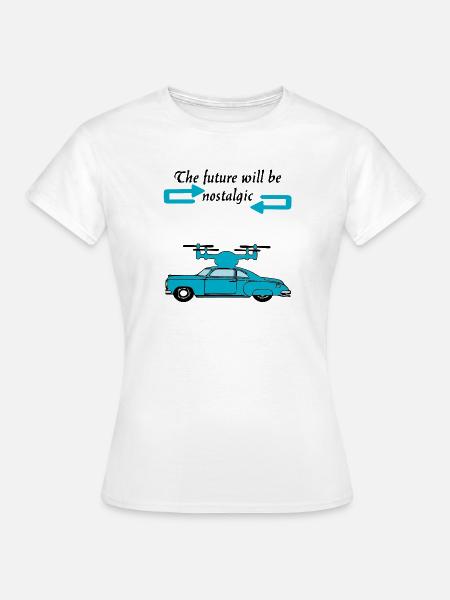 Der Futur wird nostalgisch sein - Frauen T-Shirt - Weiß
