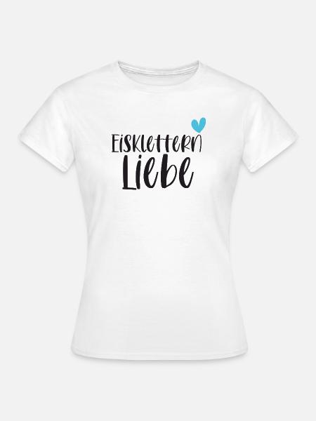 Eisklettern Klettern Wintersport Eis Geschenk - Frauen T-Shirt - Weiß