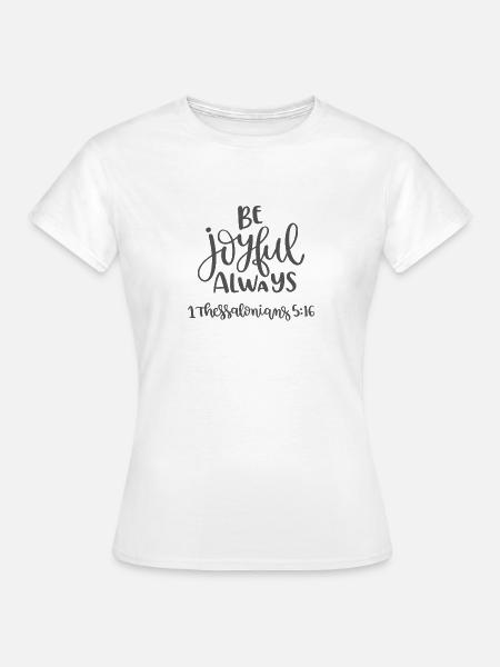 Christliches Design sei immer fröhlich - Frauen T-Shirt - Weiß