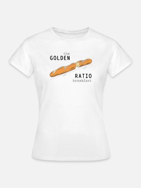 Baguette Goldener Schnitt Frühstück cooler Spruch - Frauen T-Shirt - Weiß