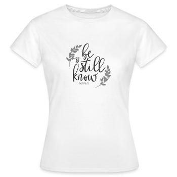 Christliches Design Sei still und weiß - Frauen T-Shirt - Weiß - Vorne - AI Model Female 172 dark (172cm)
