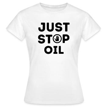 just stop oil - T-shirt Femme - blanc - Devant - AI Model Female 172 dark (172cm)